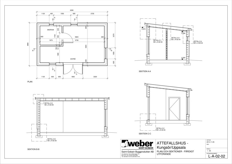 4 SE L-A-02-34 A SEKTION A-A C 20 600 650 800 2220 PLAN DETALJ 2.5 SE L-A-02-35 DETALJ 2.