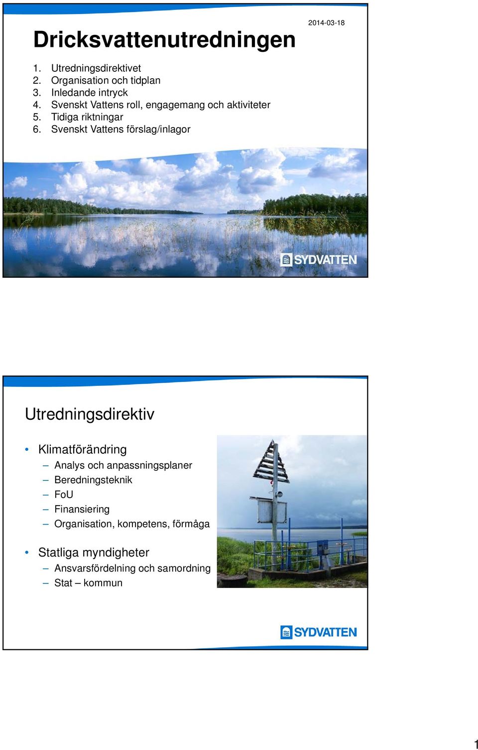 Svenskt Vattens förslag/inlagor Utredningsdirektiv Klimatförändring Analys och anpassningsplaner