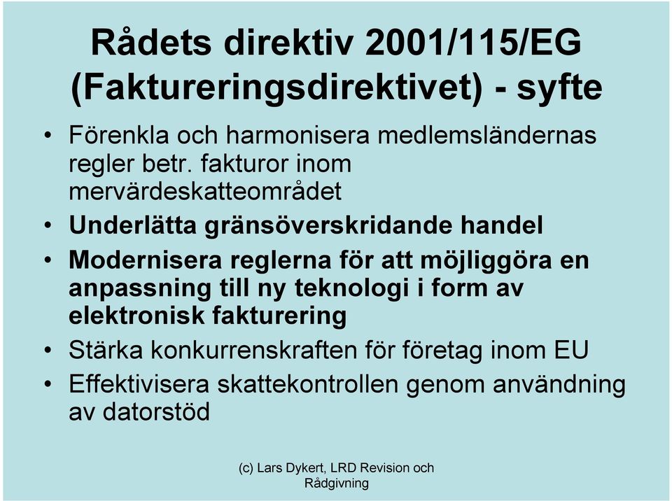 fakturor inom mervärdeskatteområdet Underlätta gränsöverskridande handel Modernisera reglerna för