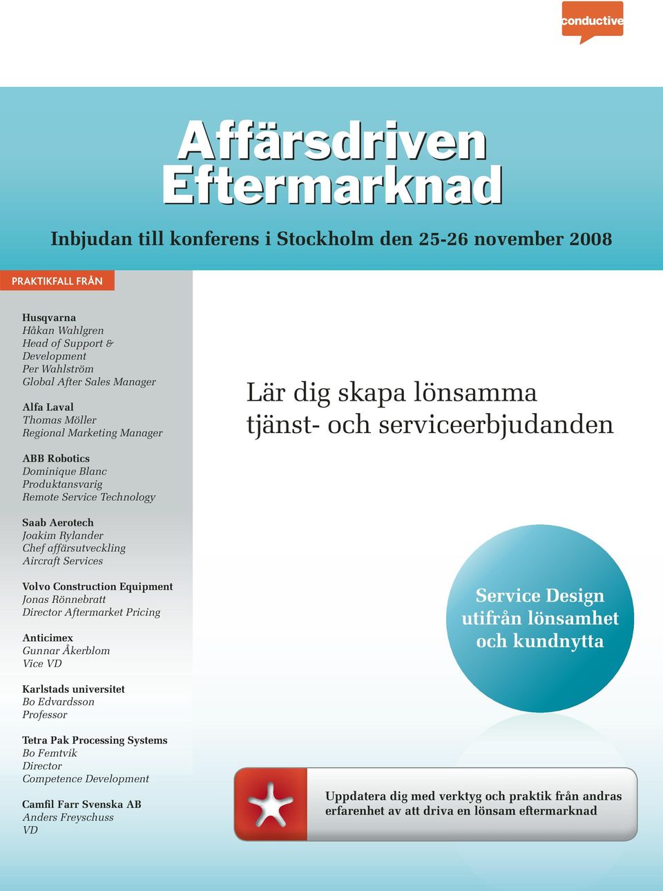 Chef affärsutveckling Aircraft Services Volvo Construction Equipment Jonas Rönnebratt Director Aftermarket Pricing Anticimex Gunnar Åkerblom Vice VD Service Design utifrån lönsamhet och kundnytta