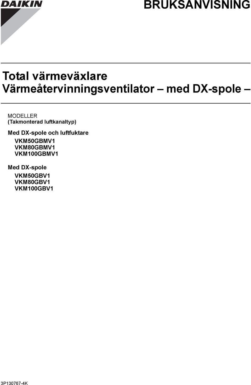 (Takmonterad luftkanaltyp) Med DX-spole och luftfuktare