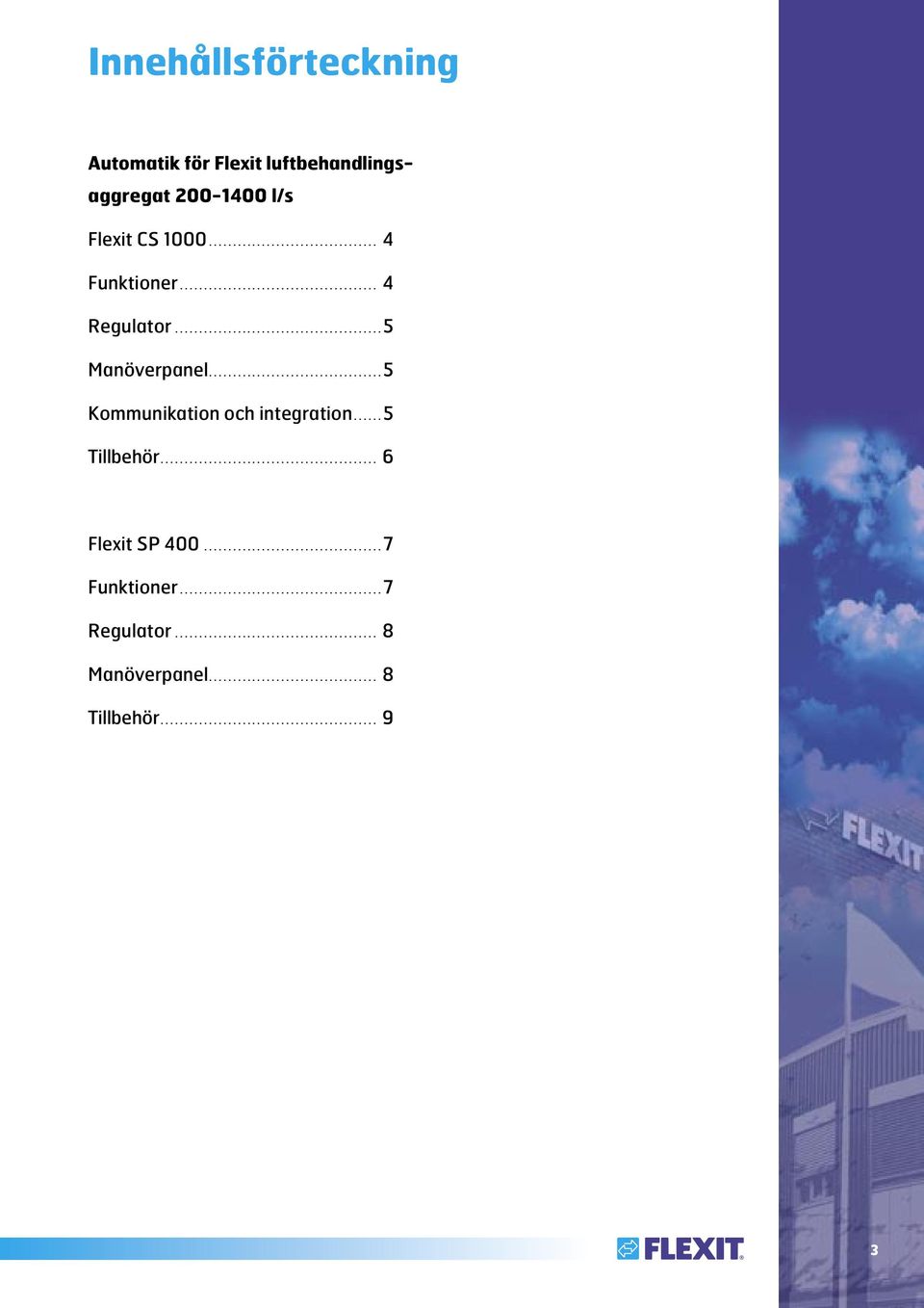 .................................... 7 Funktioner.......................................... 7 Regulator.......................................... 8 Manöverpanel.