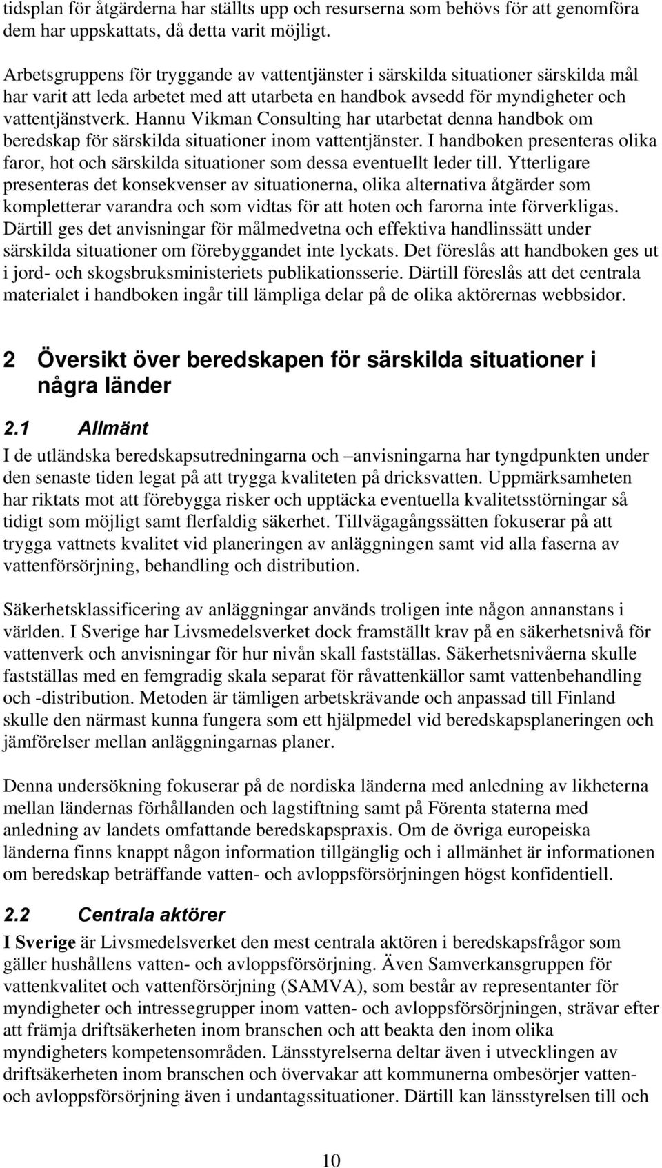 Hannu Vikman Consulting har utarbetat denna handbok om beredskap för särskilda situationer inom vattentjänster.