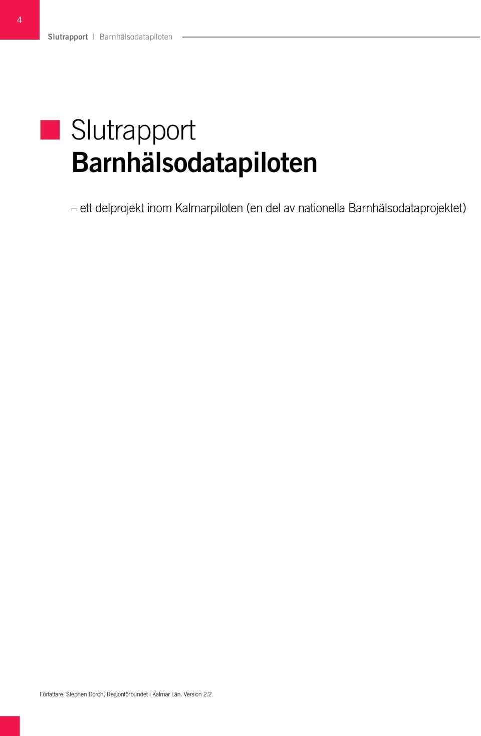 (en del av nationella Barnhälsodataprojektet)