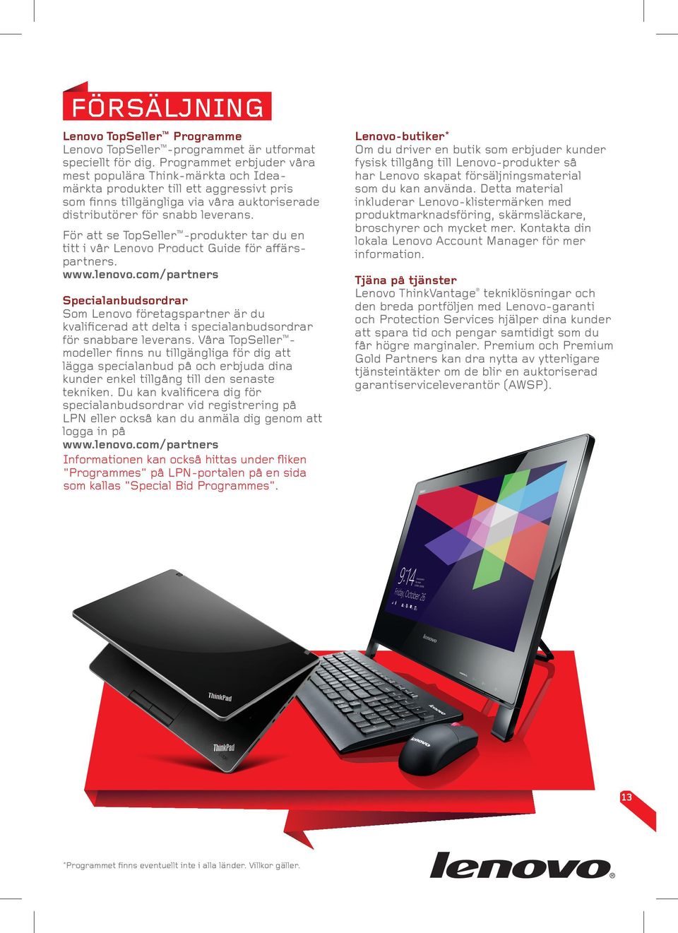 För att se TopSeller -produkter tar du en titt i vår Lenovo Product Guide för affärspartners.