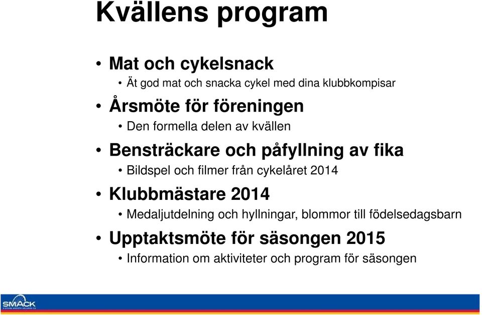 filmer från cykelåret 2014 Klubbmästare 2014 Medaljutdelning och hyllningar, blommor till