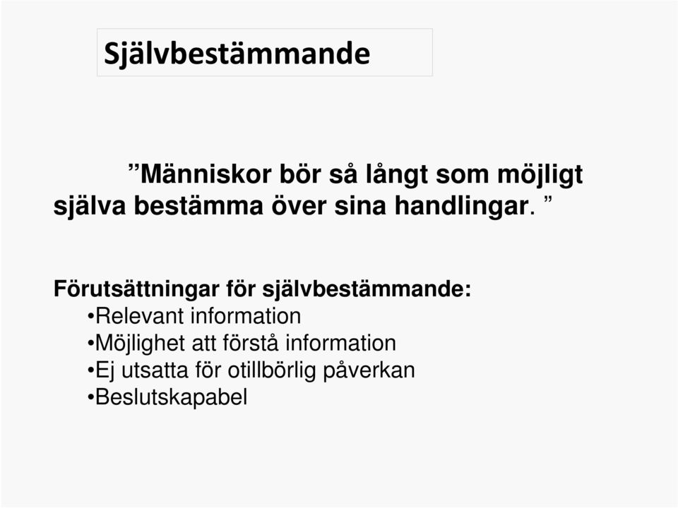 Förutsättningar för självbestämmande: Relevant