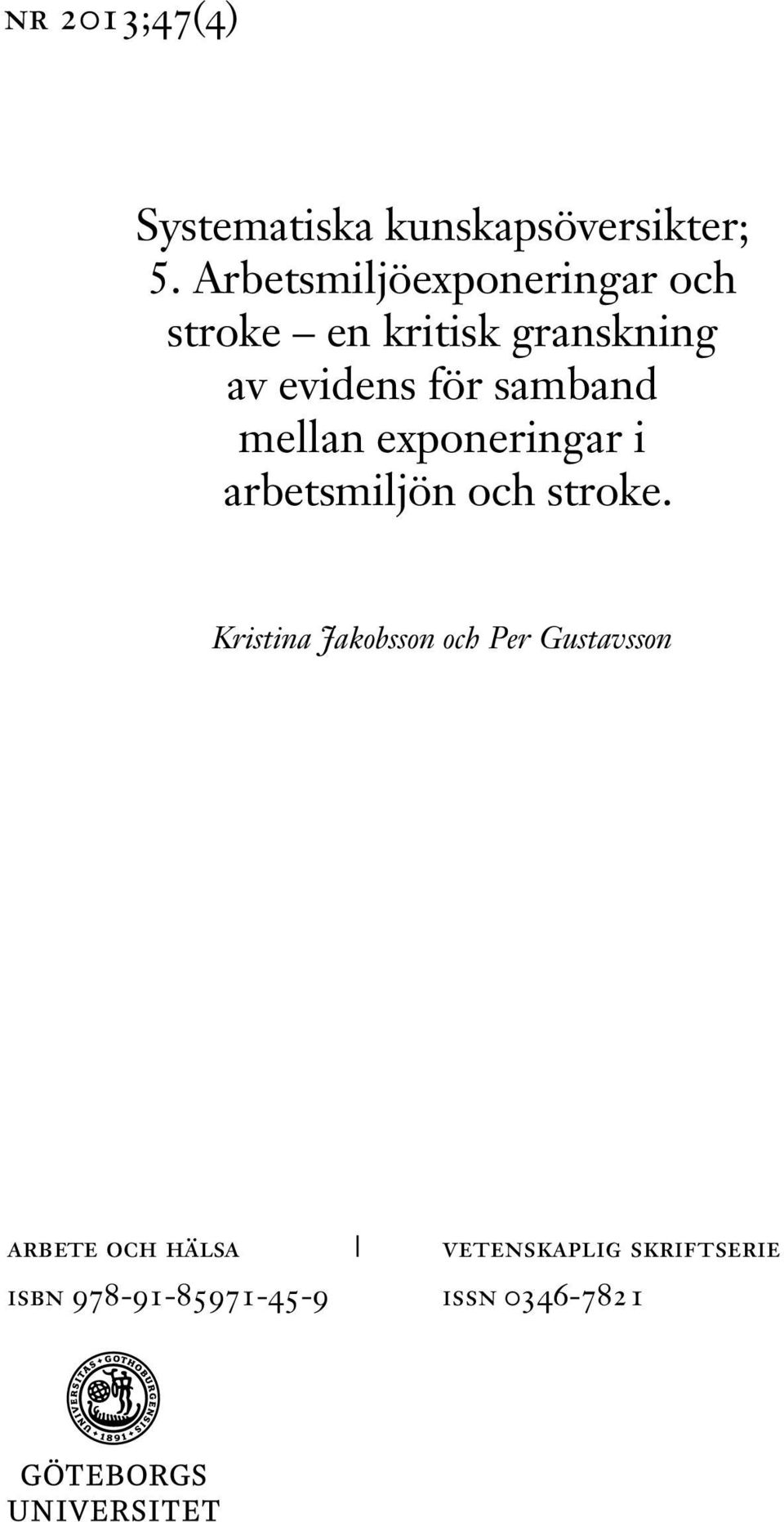 samband mellan exponeringar i arbetsmiljön och stroke.