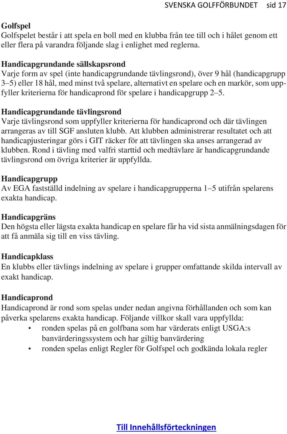 uppfyller kriterierna för handicaprond för spelare i handicapgrupp 2 5.