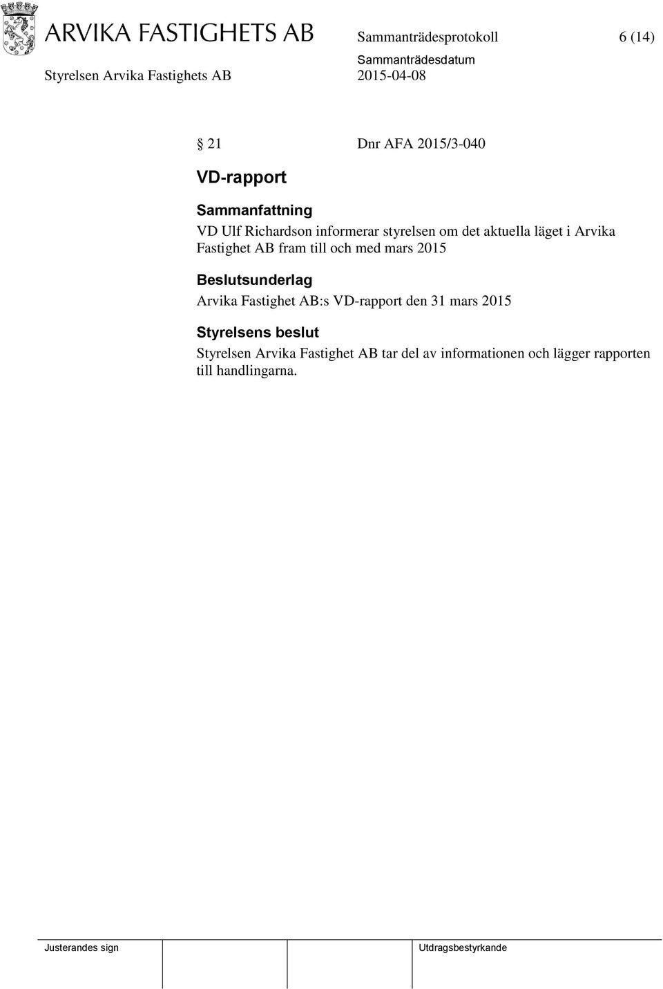 mars 2015 Beslutsunderlag Arvika Fastighet AB:s VD-rapport den 31 mars 2015