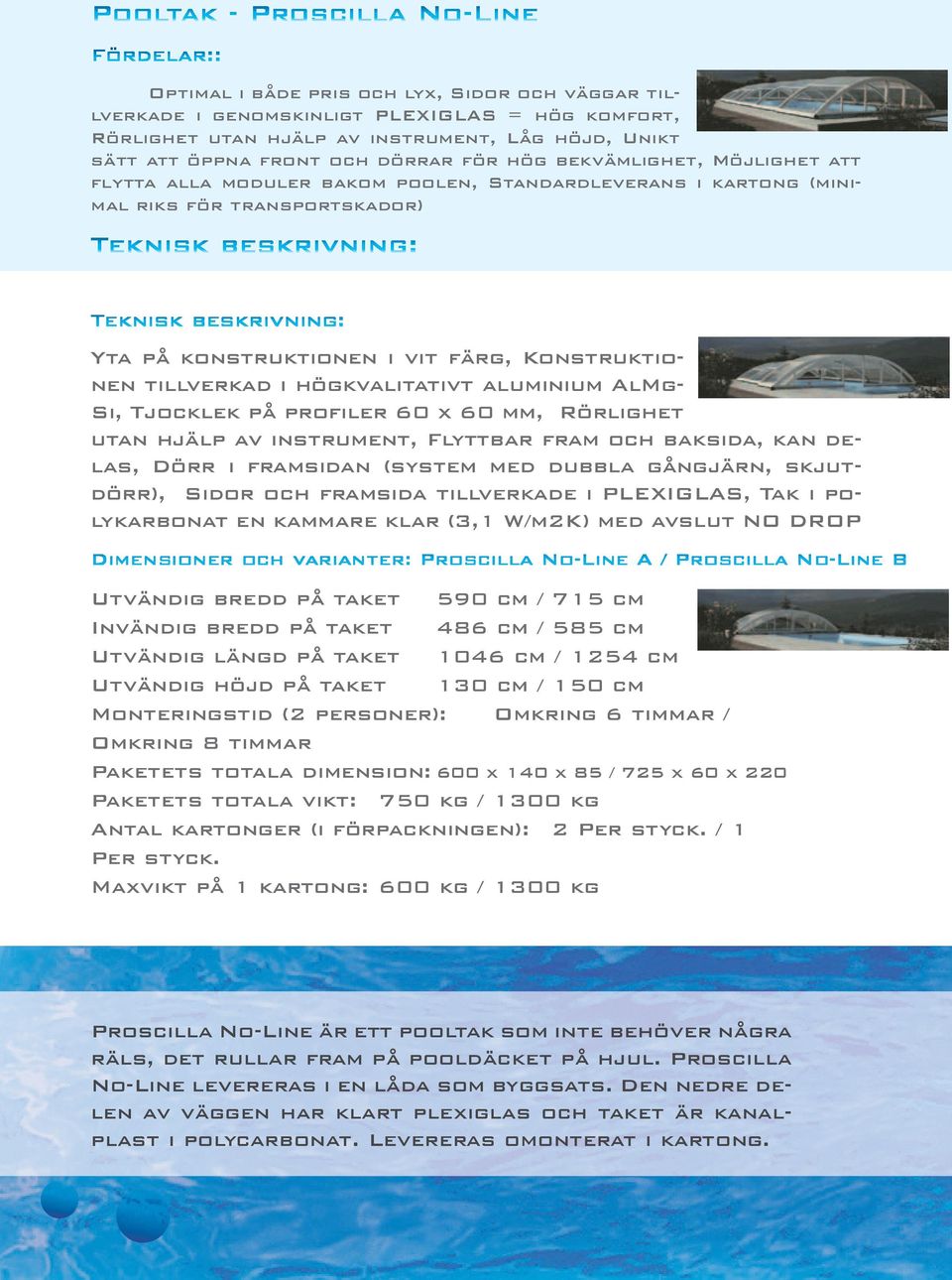 Yta på konstruktionen i vit färg, Konstruktionen tillverkad i högkvalitativt aluminium AlMg- Si, Tjocklek på profiler 60 x 60 mm, Rörlighet utan hjälp av instrument, Flyttbar fram och baksida, kan