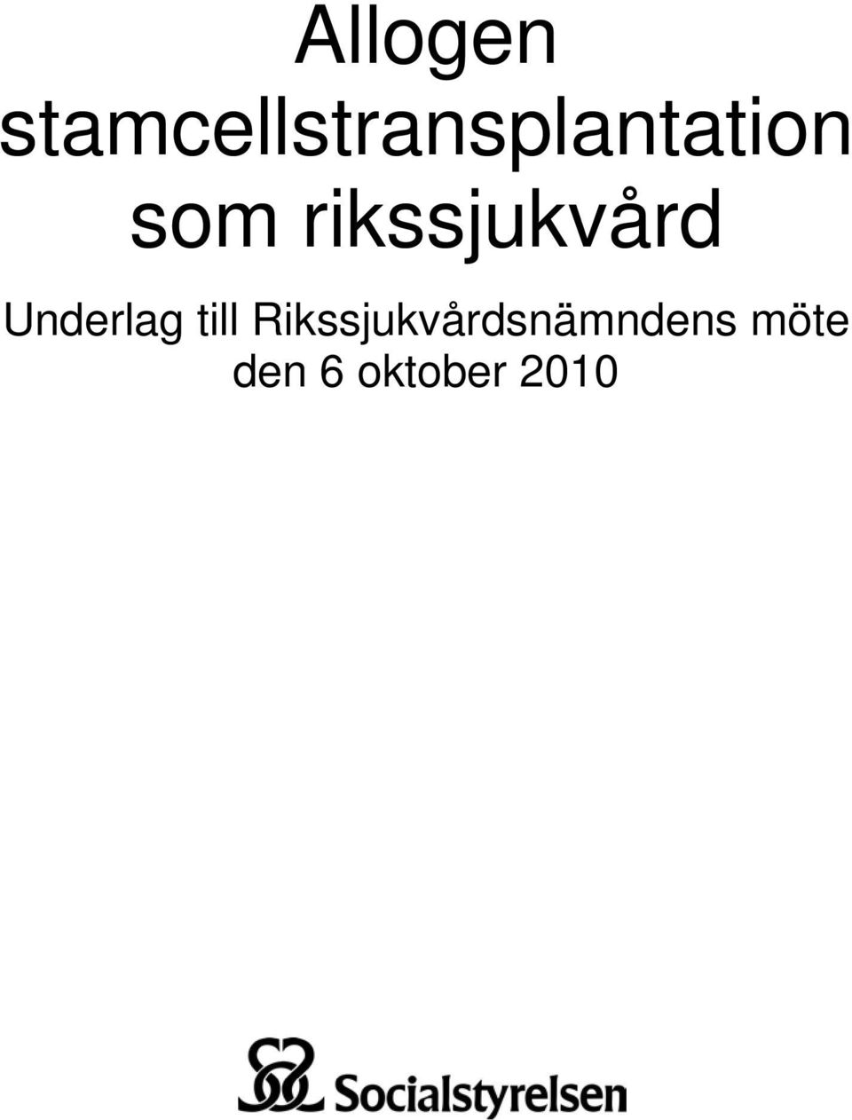 som rikssjukvård Underlag