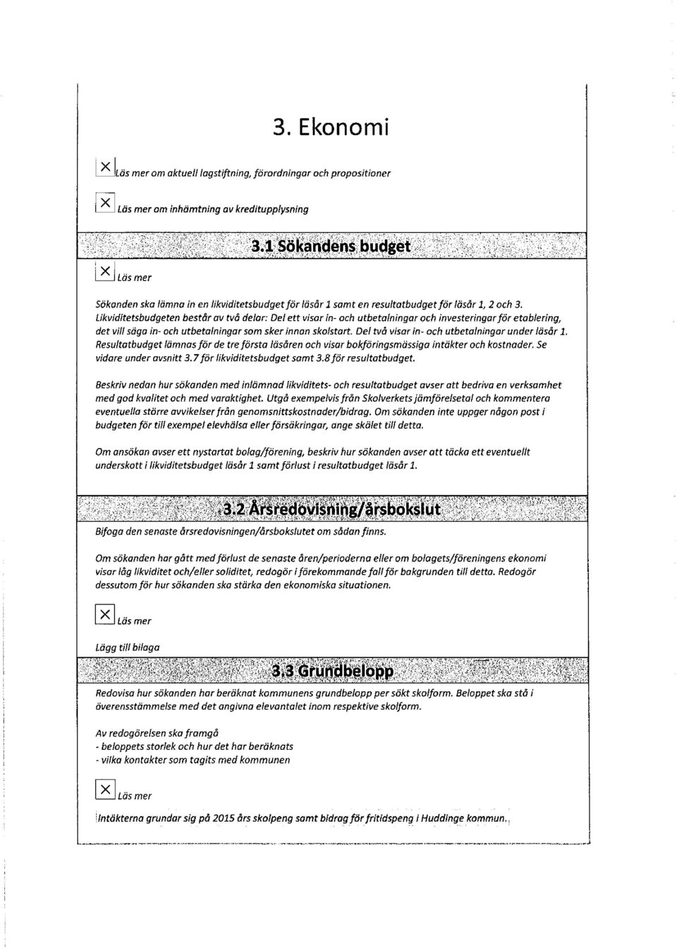 Likviditetsbudgeten består av två delar: Del ett visar in- och utbetalningar och investeringar för etablering, det vill säga in- och utbetalningar som sker innan skolstart.