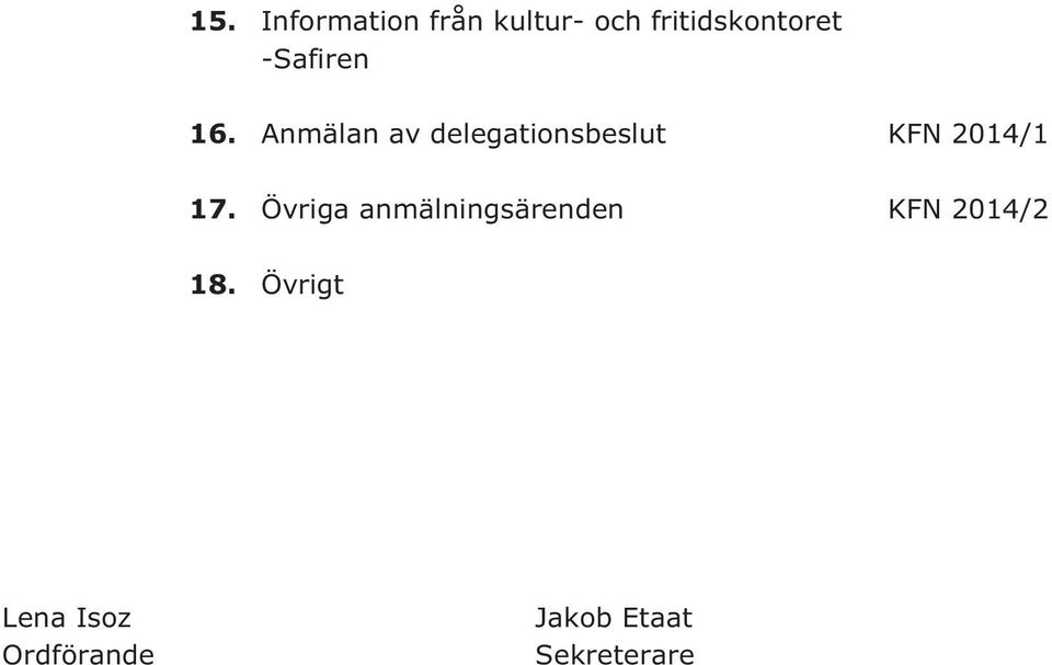 Anmälan av delegationsbeslut KFN 2014/1 17.