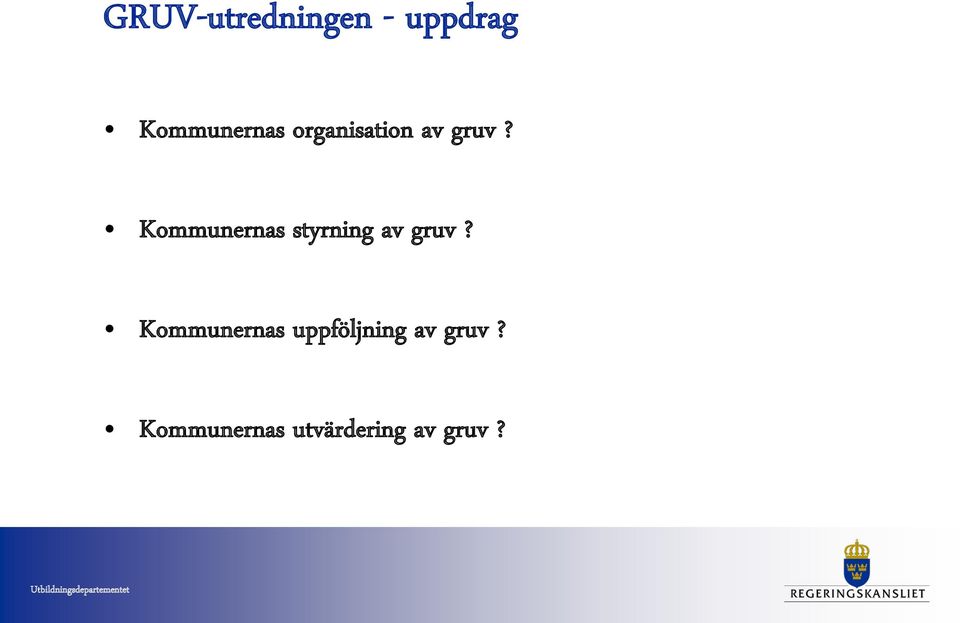 Kommunernas styrning av gruv?