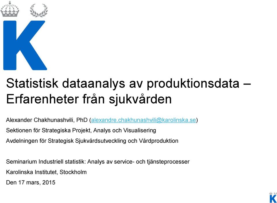 se) Sektionen för Strategiska Projekt, Analys och Visualisering Avdelningen för Strategisk