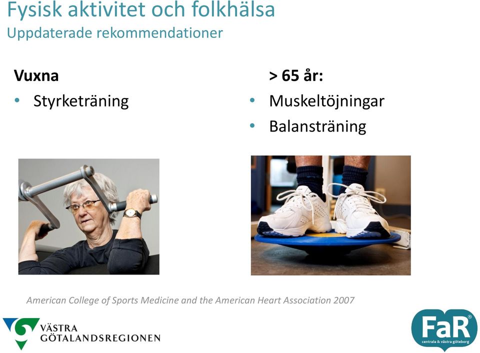 Muskeltöjningar Balansträning American College