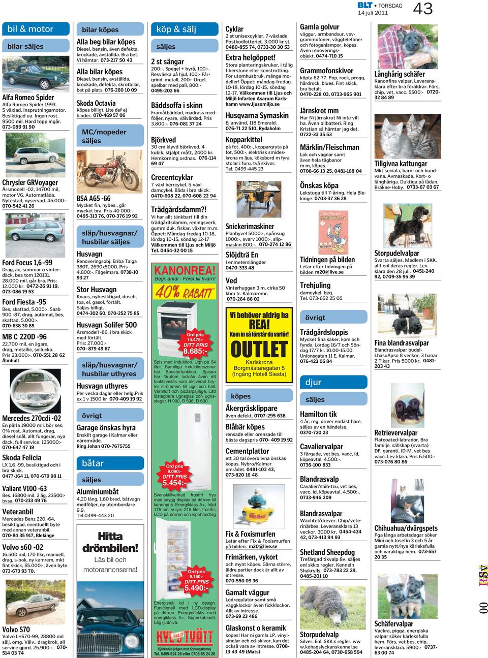 000 mil, går bra. Pris: 12.000 kr. 072-26 91 19, 073-086 19 53 Ford Fiesta -95 Bes, skattad, 5.000:-. Saab 900-87, drag, automat, bes, skattad, 5.000:-. 070-638 30 85 MB C 220D -96 22.