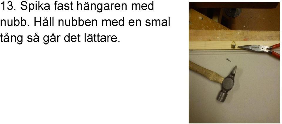 Håll nubben med en