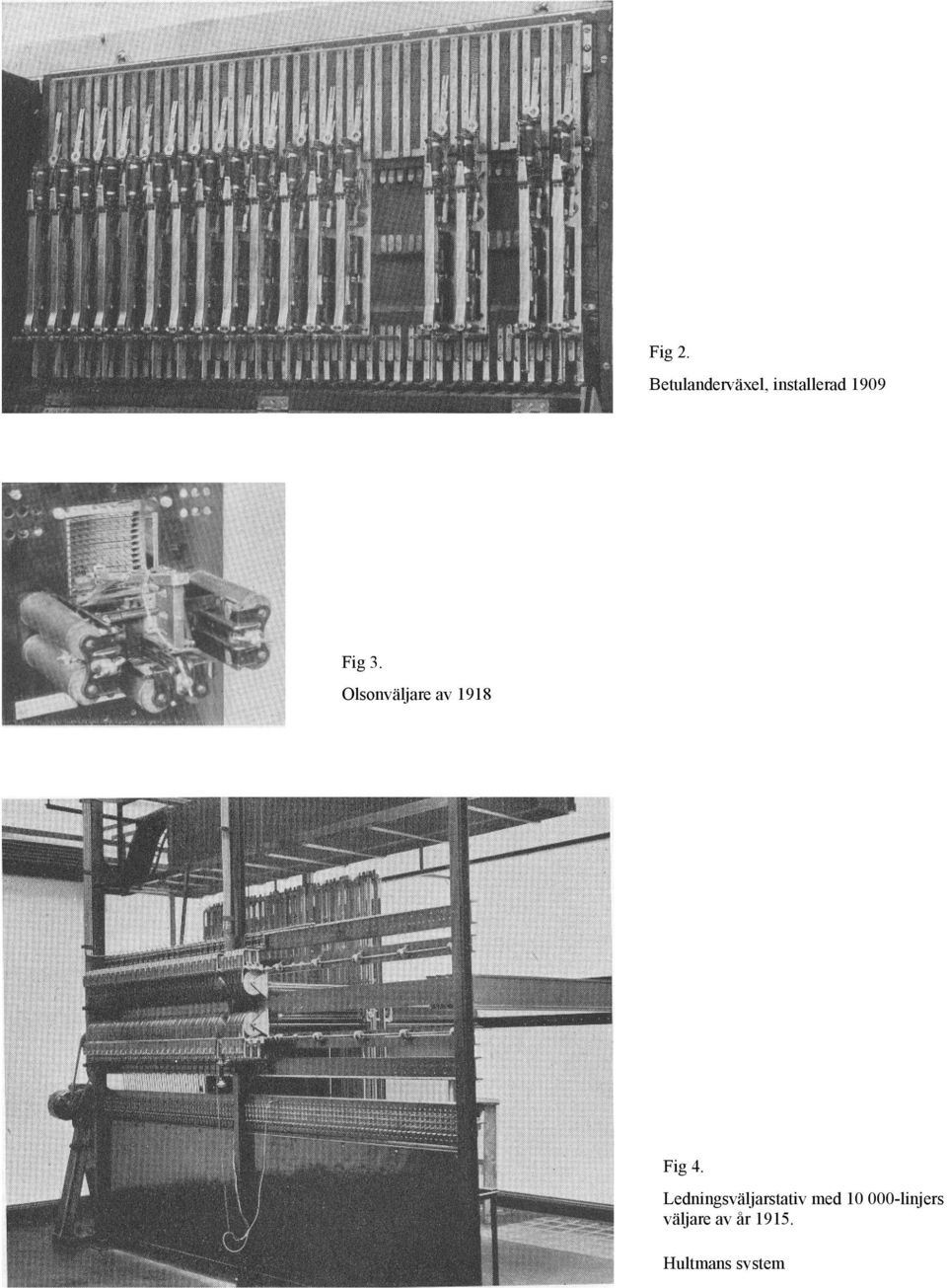 3. Olsonväljare av 1918 Fig 4.