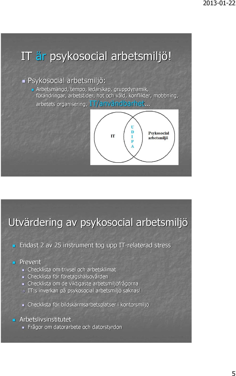 organisering, IT/användbarhet.