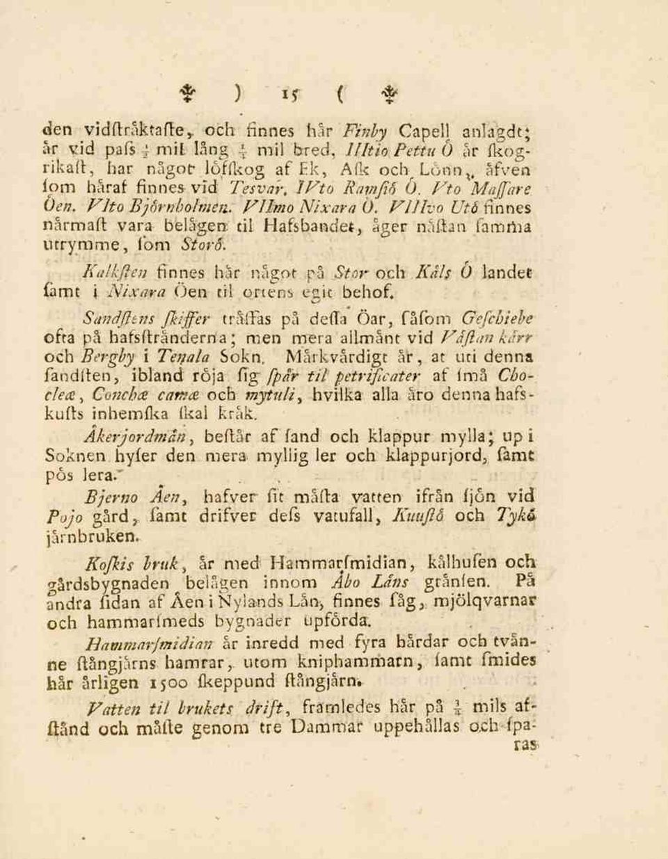 Fllmo Nixara Ö. Vllho Utö finnes nårmaft vara belägen til Hafsbandet, äger näftan femma utrymme, fom Stora.