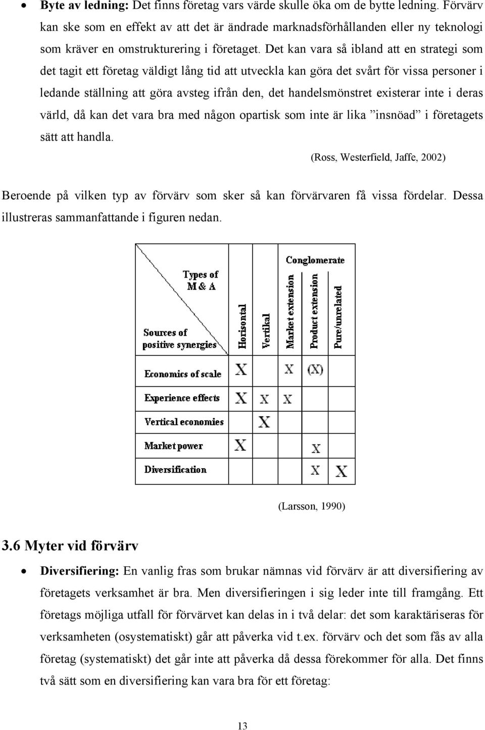 Det kan vara så ibland att en strategi som det tagit ett företag väldigt lång tid att utveckla kan göra det svårt för vissa personer i ledande ställning att göra avsteg ifrån den, det handelsmönstret