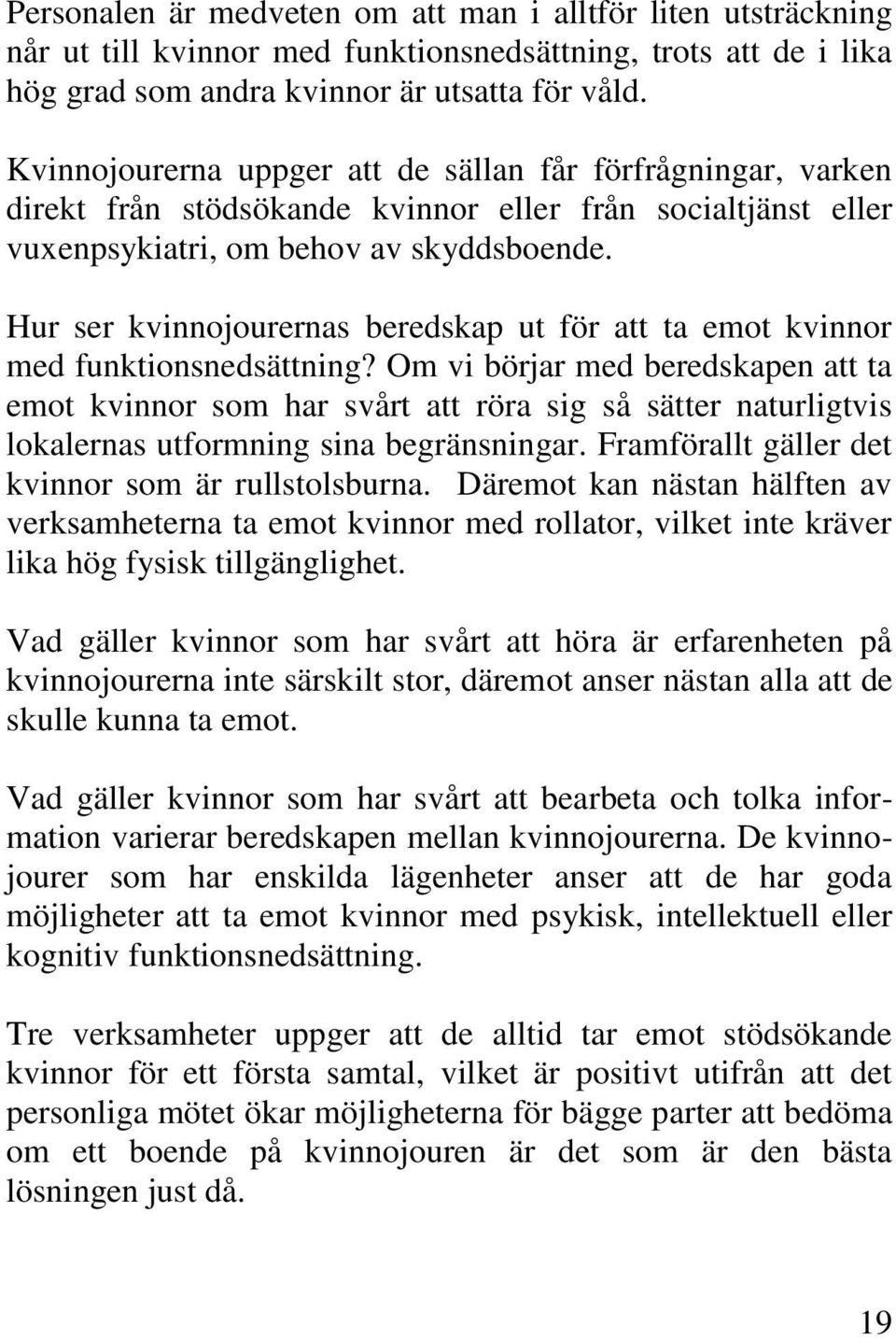 Hur ser kvinnojourernas beredskap ut för att ta emot kvinnor med funktionsnedsättning?