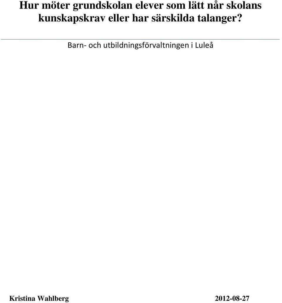 särskilda talanger?