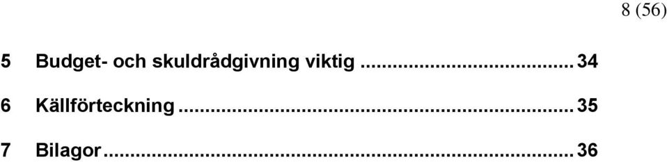 .. 34 6 Källförteckning.