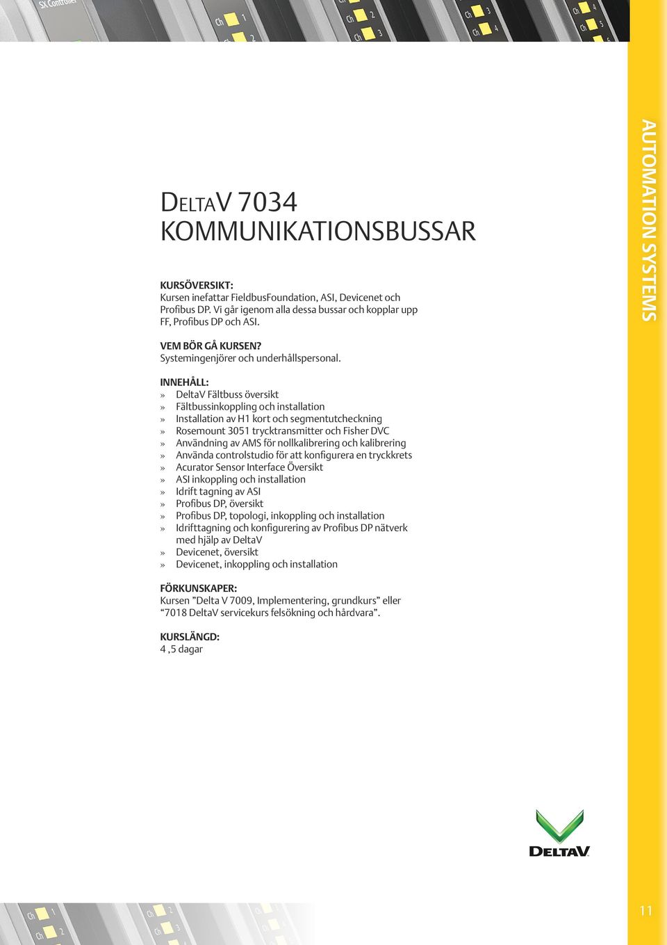 » DeltaV Fältbuss översikt» Fältbussinkoppling och installation» Installation av H1 kort och segmentutcheckning» Rosemount 3051 trycktransmitter och Fisher DVC» Användning av AMS för nollkalibrering