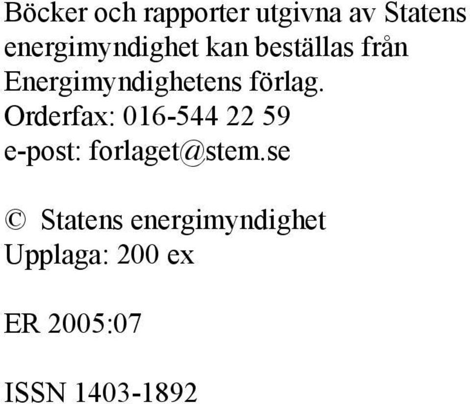 förlag. Orderfax: 016-544 22 59 e-post: forlaget@stem.