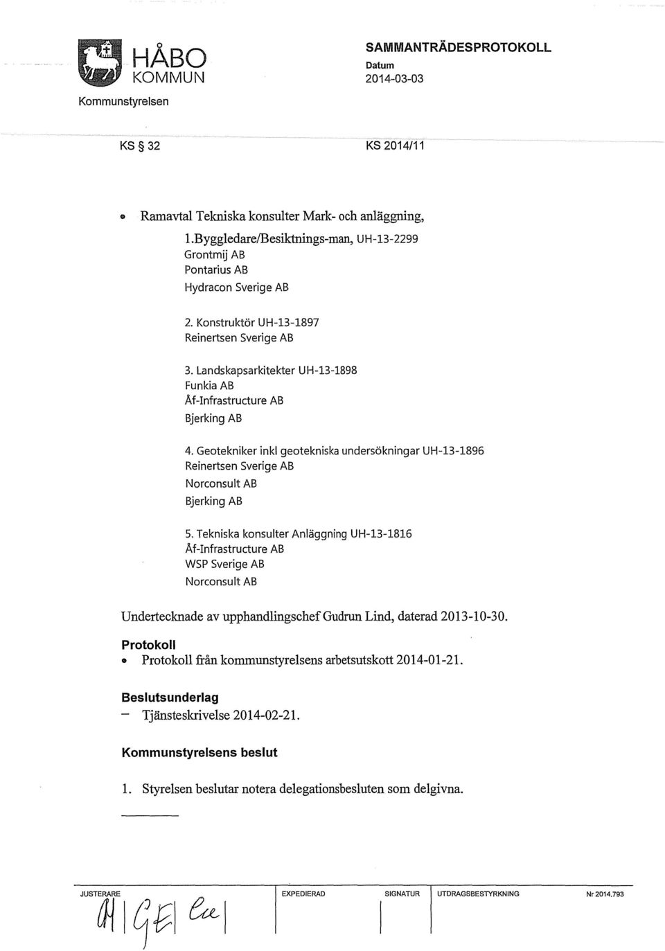 Geotekniker inkl geotekniska undersökningar UH-13-1896 Reinertsen Sverige AB Norconsult AB Bjerking AB 5.