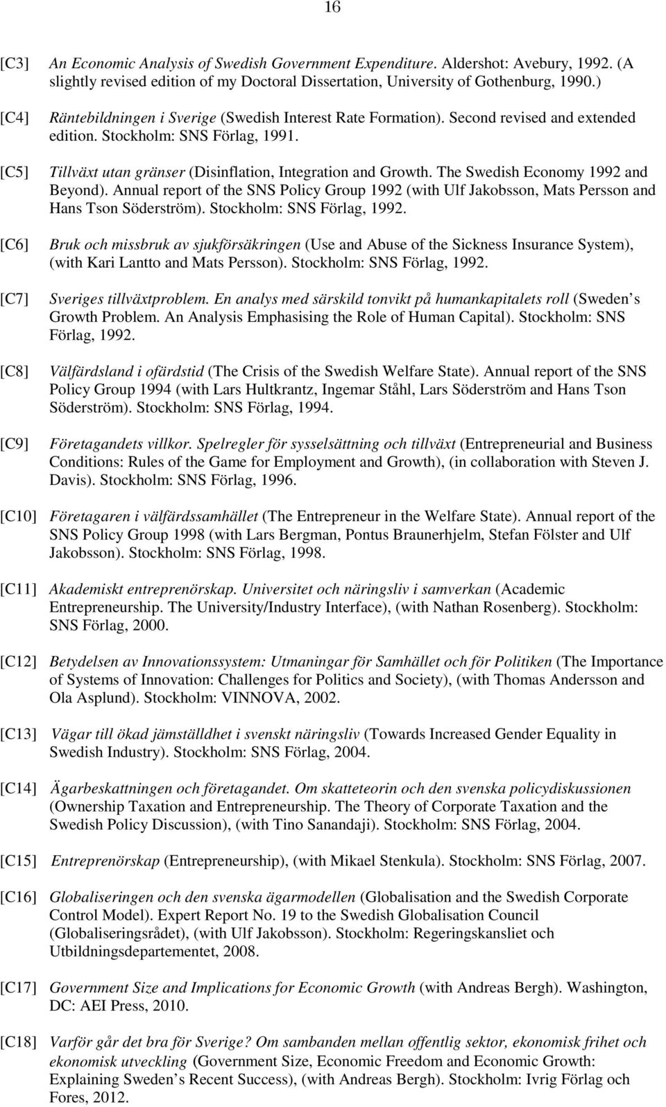 Tillväxt utan gränser (Disinflation, Integration and Growth. The Swedish Economy 1992 and Beyond).