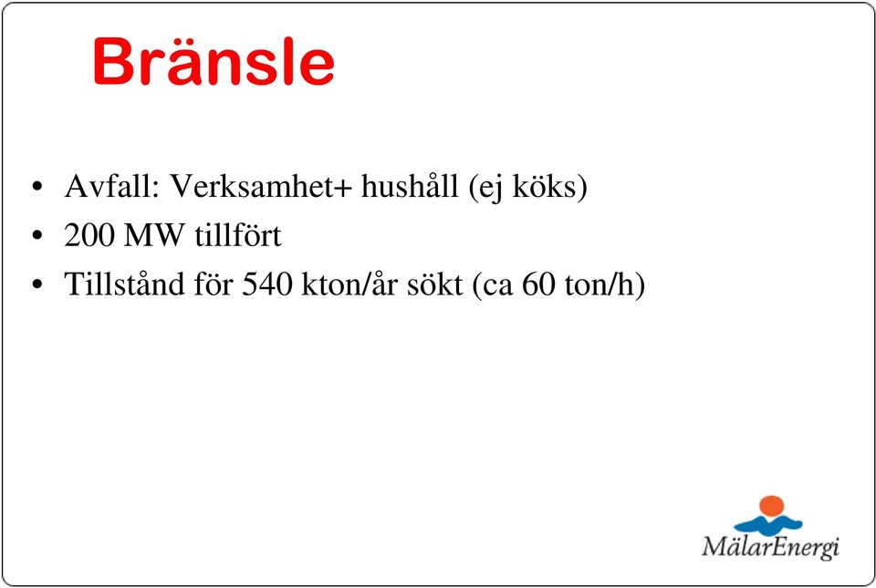 köks) 200 MW tillfört