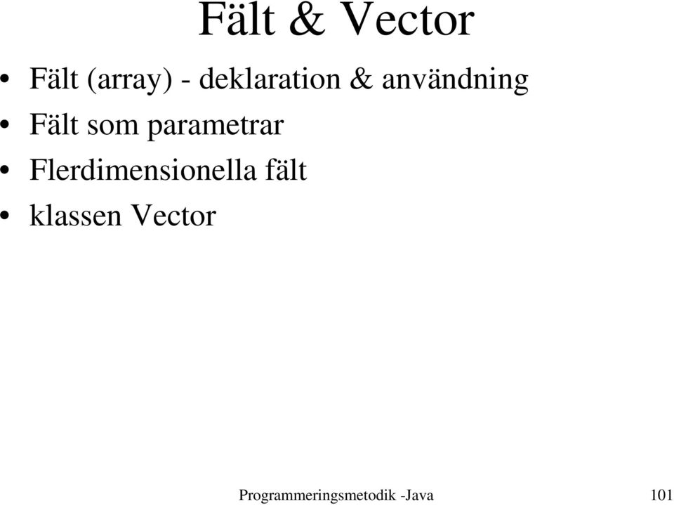 parametrar Flerdimensionella fält