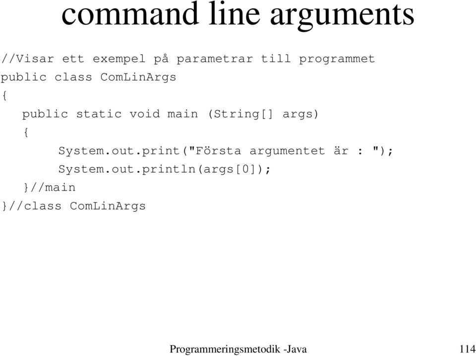 (String[] args) { System.out.