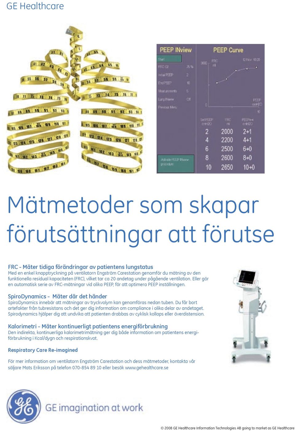 Eller gör en automatisk serie av FRC-mätningar vid olika PEEP, för att optimera PEEP inställningen.