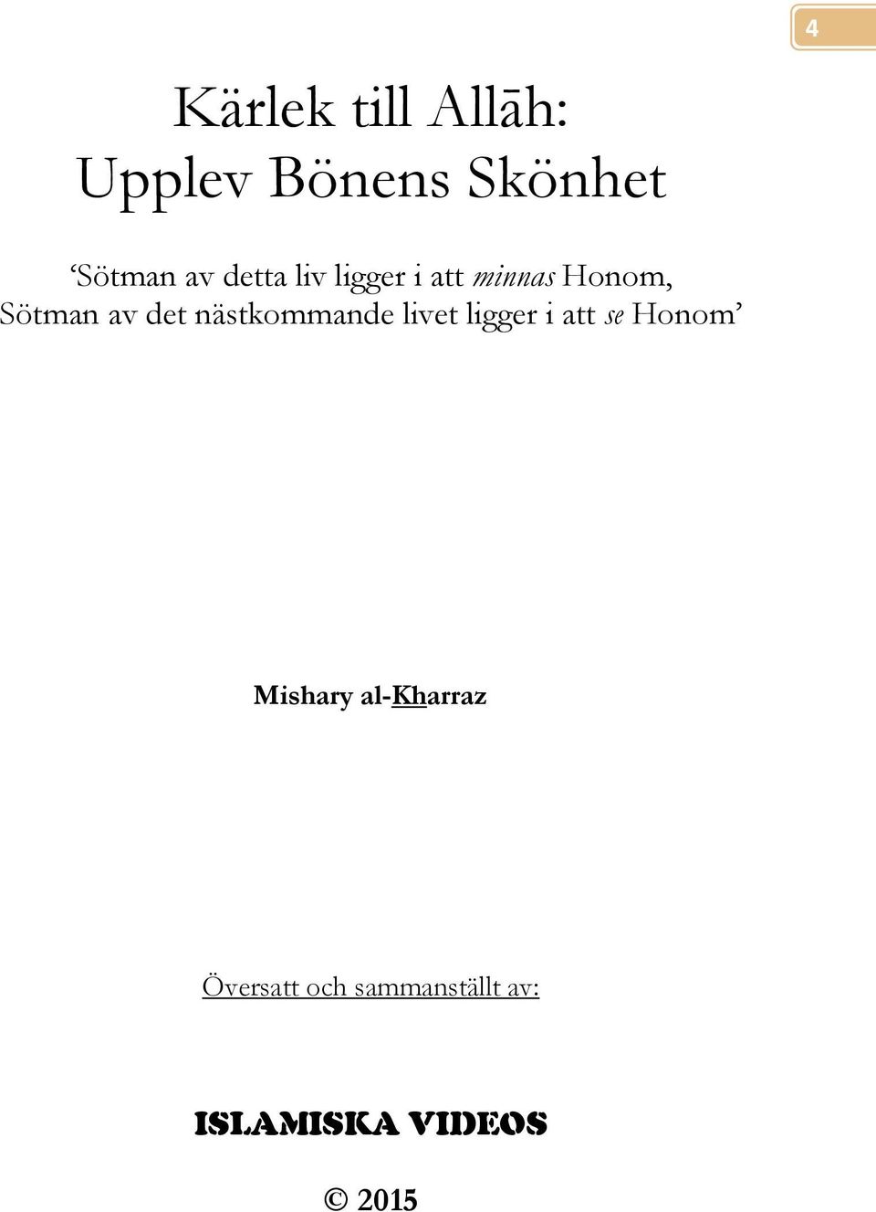 nästkommande livet ligger i att se Honom Mishary