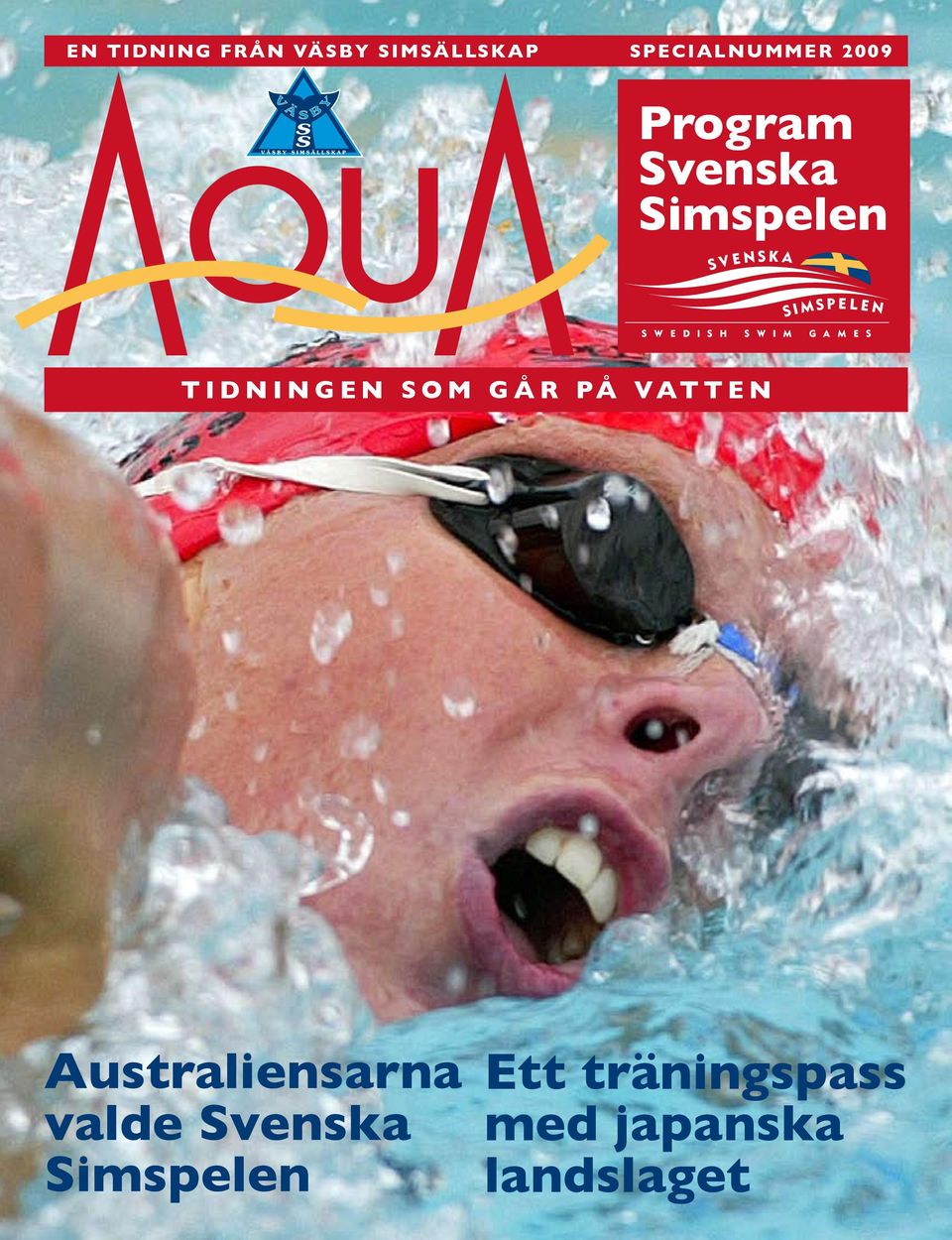 O M G Å R PÅ V AT T E N Australiensarna valde