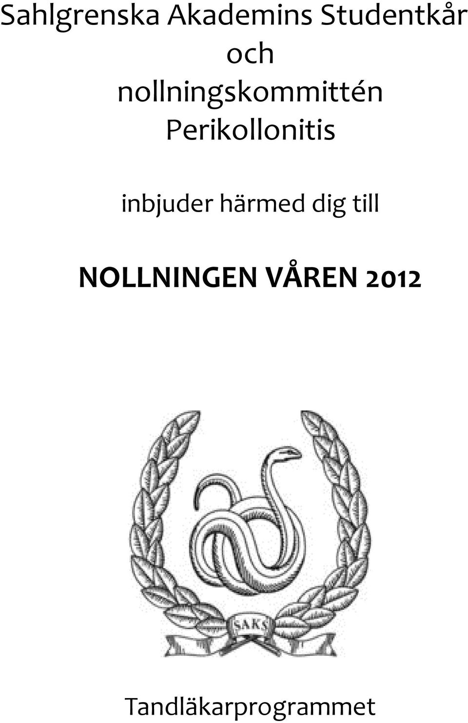 Perikollonitis inbjuder härmed dig