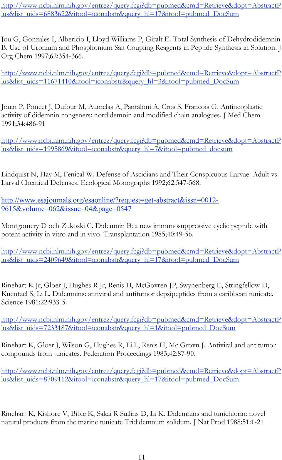 lus&list_uids=11671410&itool=iconabstr&query_hl=3&itool=pubmed_docsum Jouin P, Poncet J, Dufour M, Aumelas A, Pantaloni A, Cros S, Francois G.