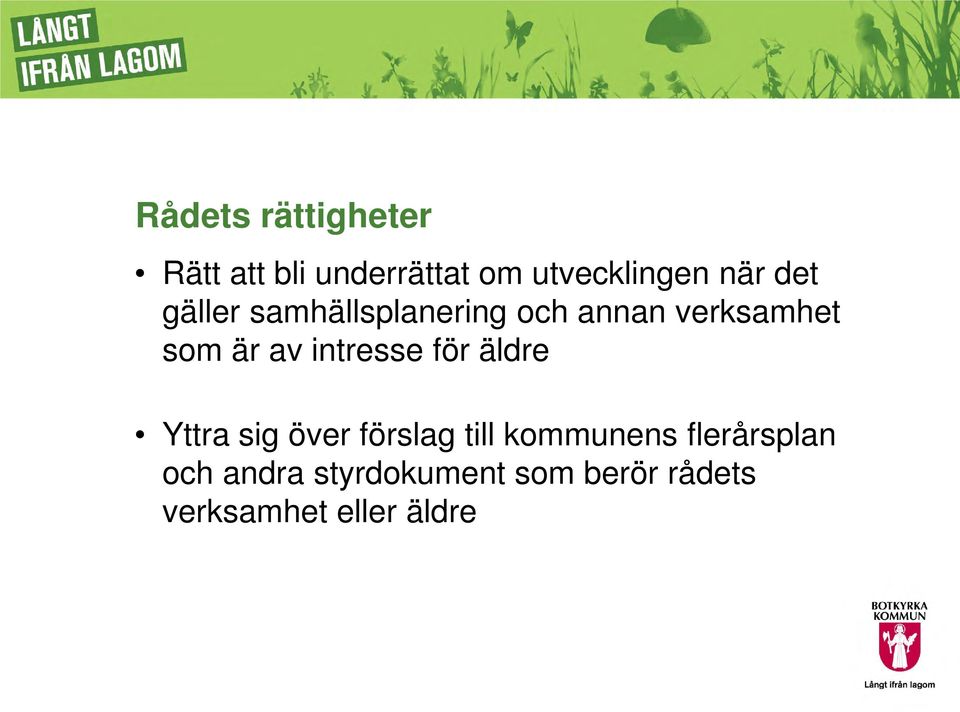 intresse för äldre Yttra sig över förslag till kommunens