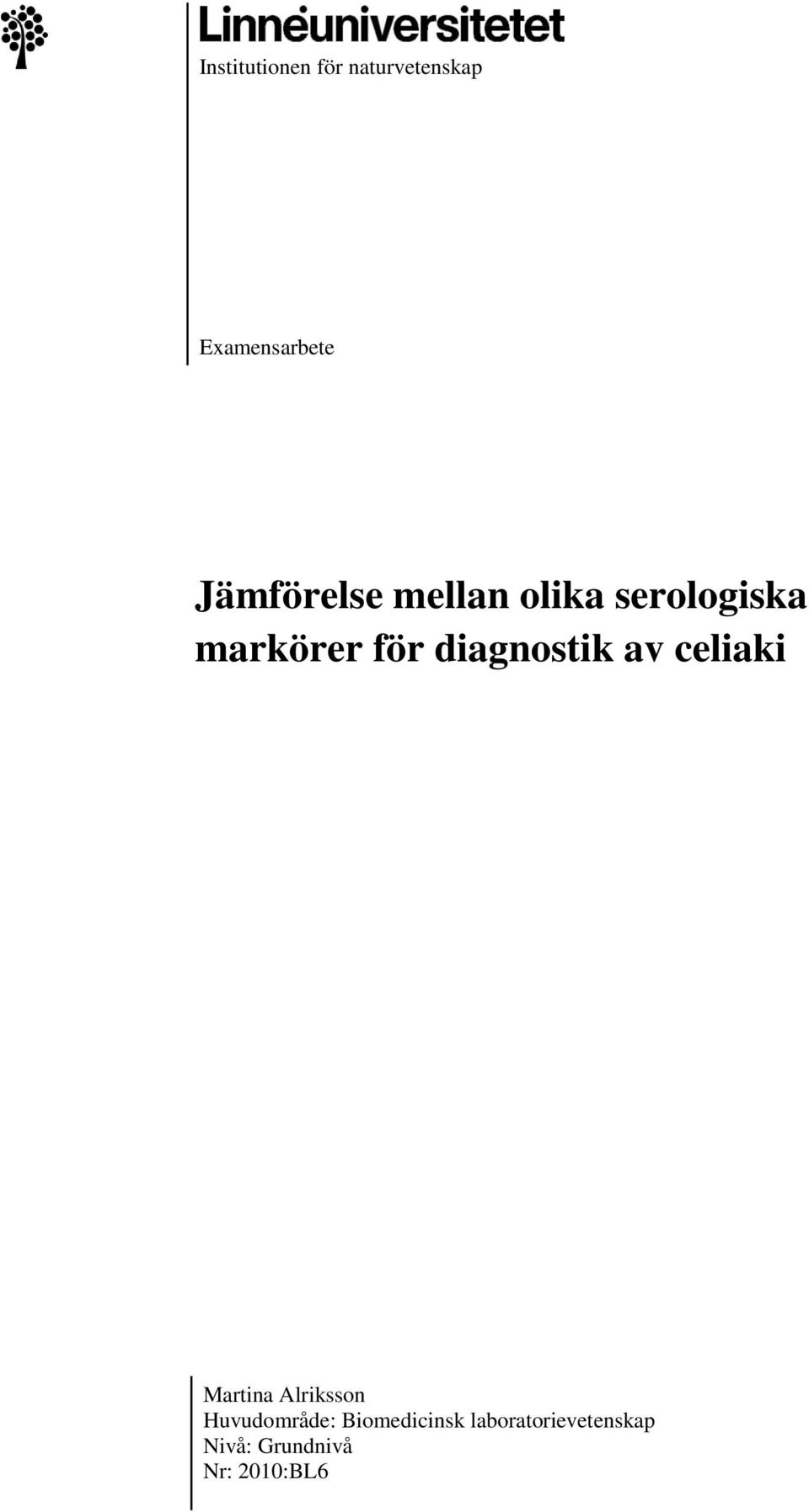 diagnostik av celiaki Martina Alriksson Huvudområde: