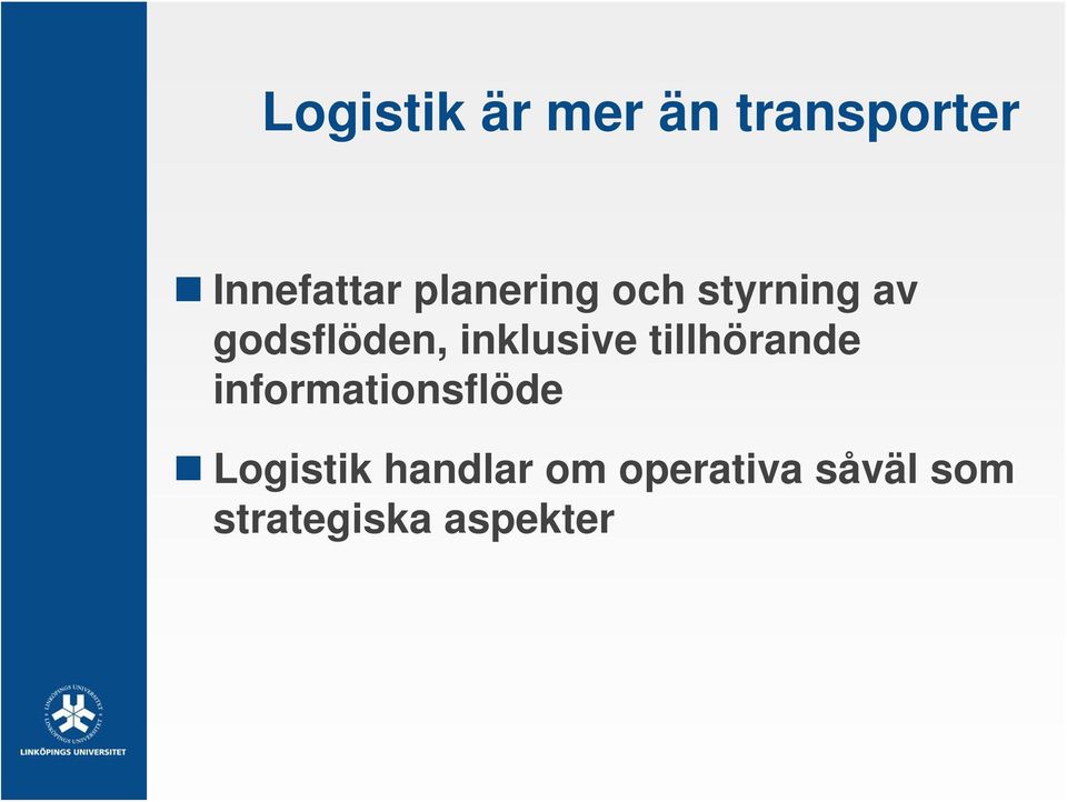 inklusive tillhörande informationsflöde