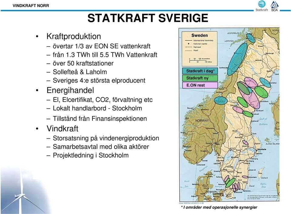 Elcertifikat, CO2, förvaltning etc Lokalt handlarbord - Stockholm Tillstånd från Finansinspektionen Vindkraft