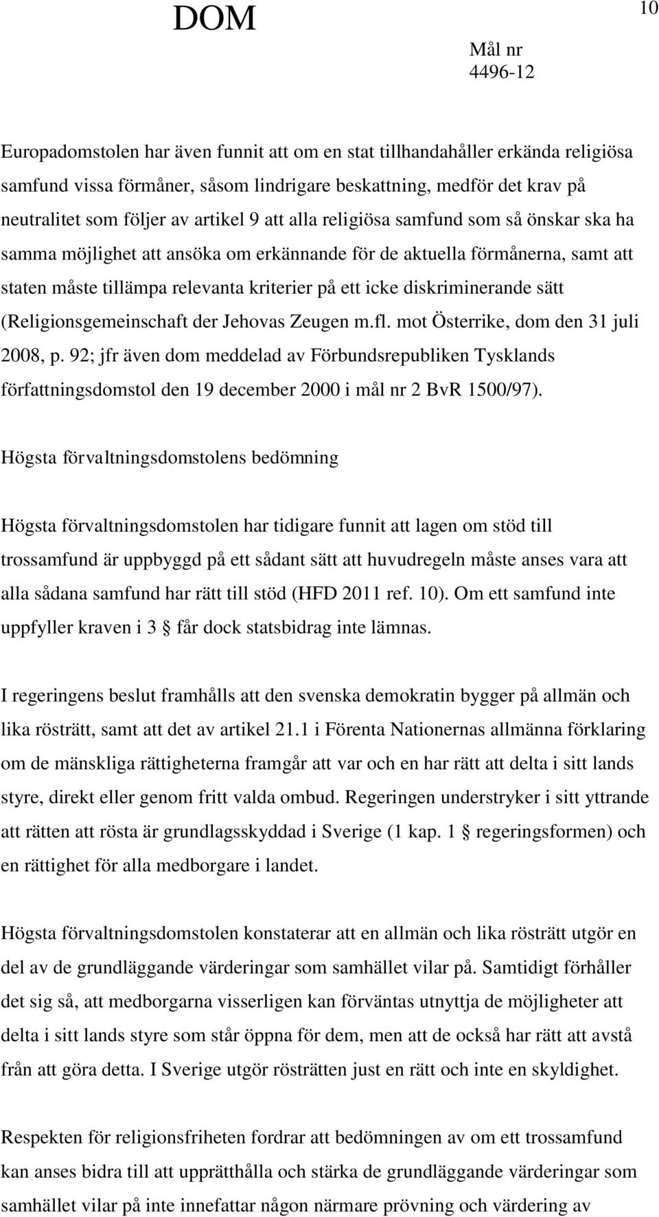 (Religionsgemeinschaft der Jehovas Zeugen m.fl. mot Österrike, dom den 31 juli 2008, p.