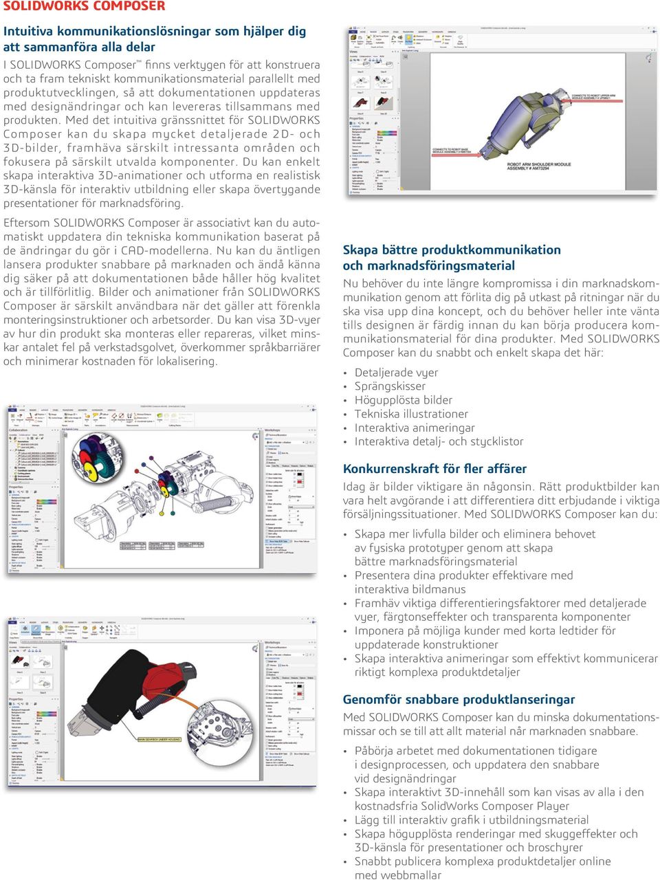 Med det intuitiva gränssnittet för SOLIDWORKS Composer kan du skapa mycket detaljerade 2D- och 3D-bilder, framhäva särskilt intressanta områden och fokusera på särskilt utvalda komponenter.