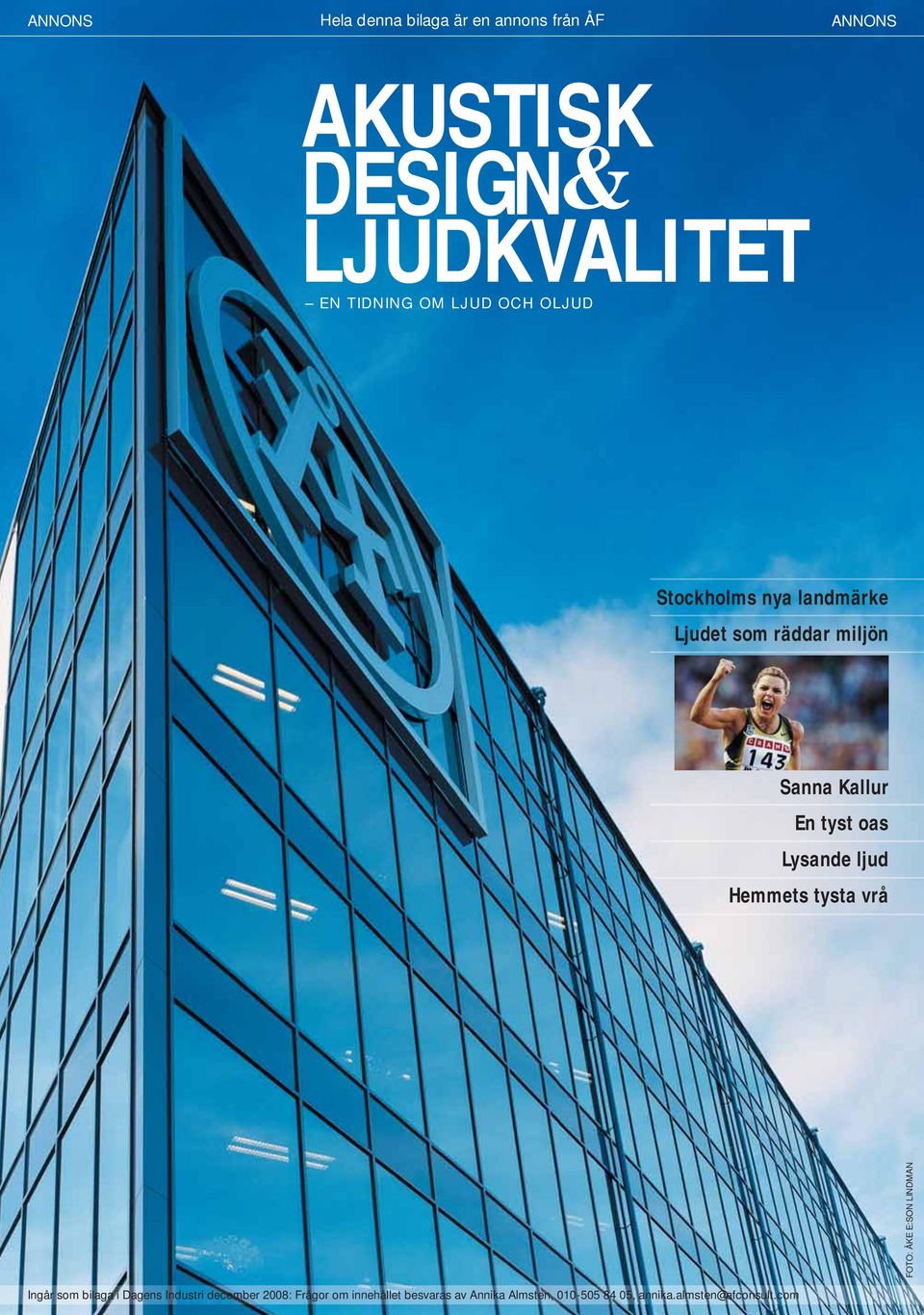 tysta vrå Ingår som bilaga i Dagens Industri december 2008: Frågor om innehållet