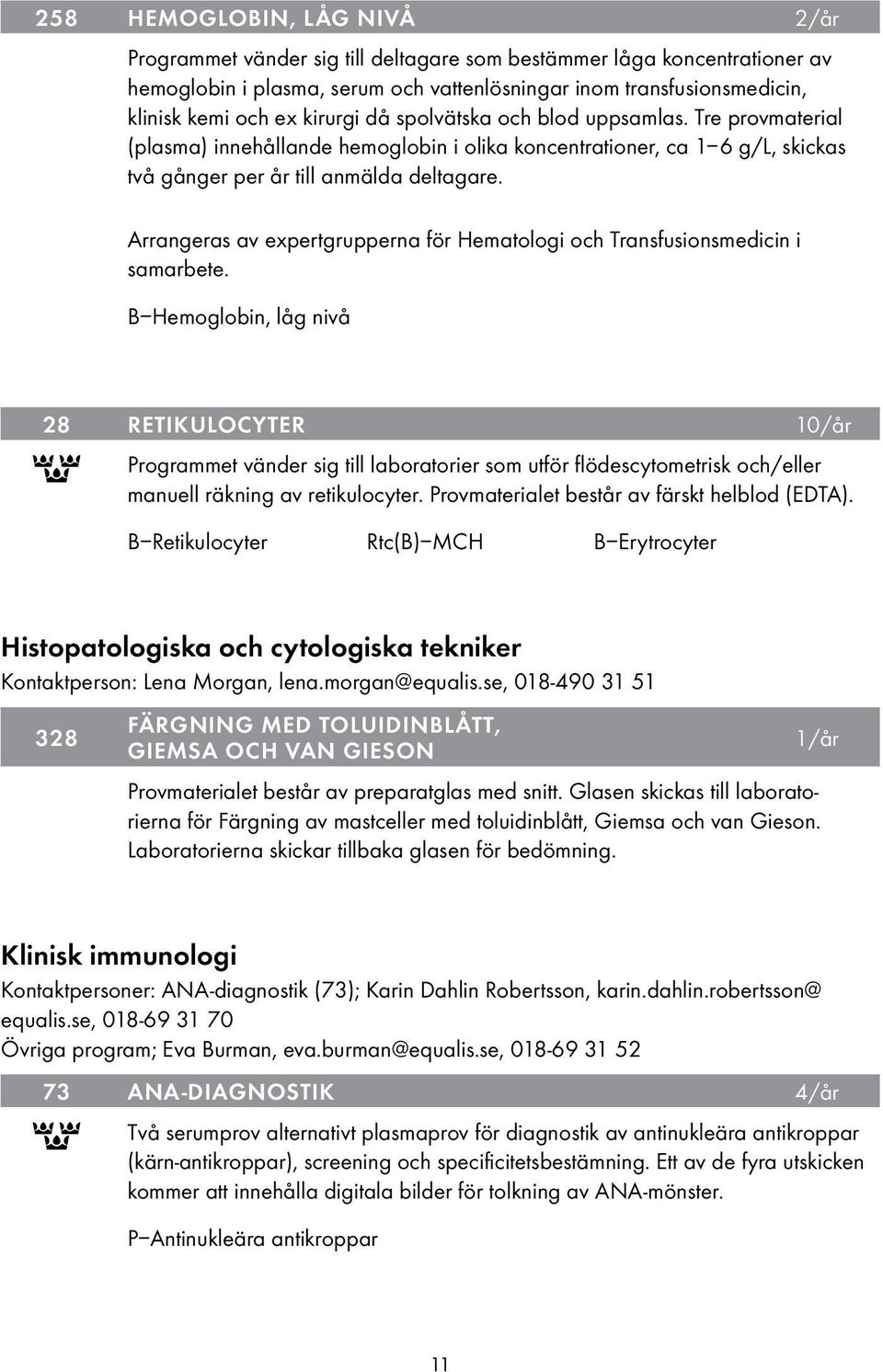 Arrangeras av expertgrupperna för Hematologi och Transfusionsmedicin i samarbete.